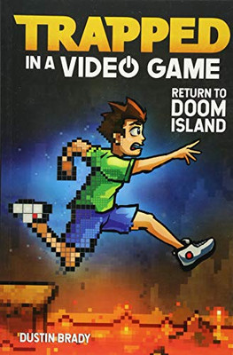 Trapped in a Video Game (Book 4): Return to Doom Island (Volume 4)