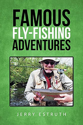 Famous Fly-Fishing Adventures