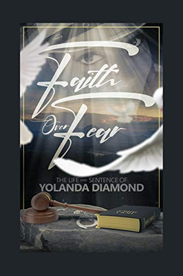Faith over Fear: The Life and Sentence of Yolanda Diamond