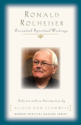 Ronald Rolheiser: Essential Writings (Modern Spiritual Masters)