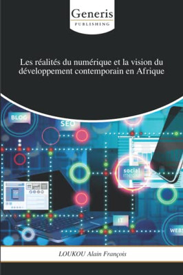 Les r?alit?s du num?rique et la vision du d?veloppement contemporain en Afrique (French Edition)