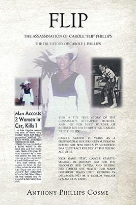 Flip: The Assassination of Carole 'Flip' Phillips the True Story of Carole J. Phillips