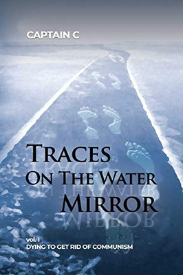 Traces on the Water Mirror: Dying to Get Rid of Communism