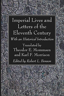 Imperial Lives and Letters of the Eleventh Century: With an Historical Introduction