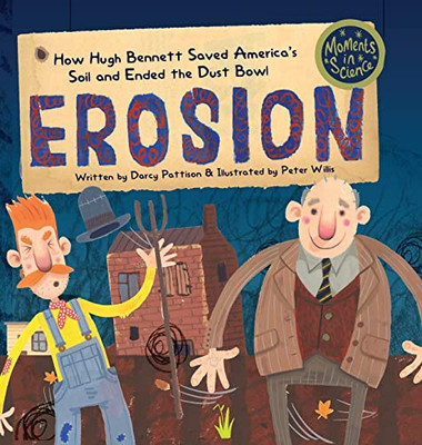 Erosion: How Hugh Bennett Saved America's Soil and Ended the Dust Bowl (Moments in Science)