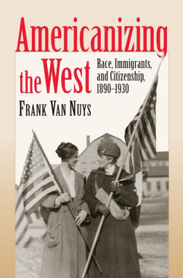Americanizing the West