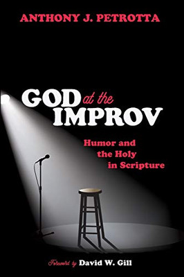 God at the Improv: Humor and the Holy in Scripture