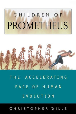 Children of Prometheus: The Accelerating Pace of Human Evolution