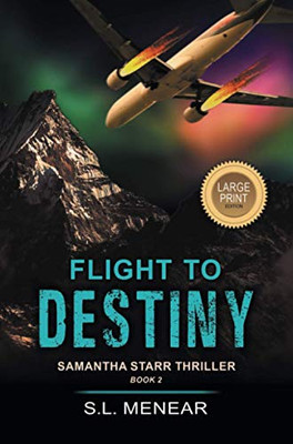 Flight to Destiny (A Samantha Starr Thriller, Book 2): Large Print Edition