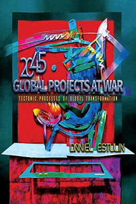 Global Projects at War: Tectonic Processes of Global Transformation