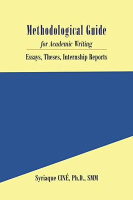 Methodological Guide: for Academic Writing, Essays, Theses, Internship Reports