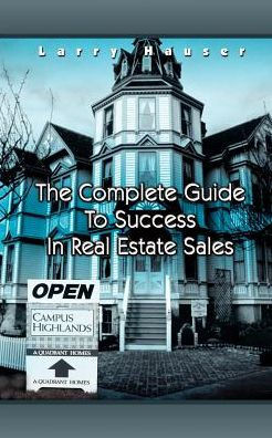 The Complete Guide To Success In Real Estate Sales