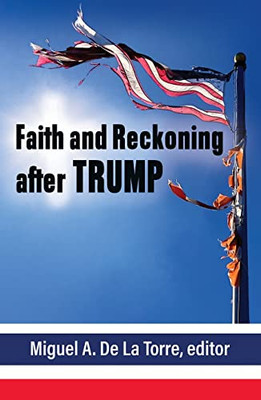 Faith and Reckoning after Trump