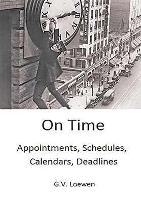 On Time: Appointments, Schedules, Calendars, Deadlines