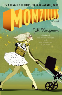 Momzillas: It's a jungle out there on Park Avenue, baby!