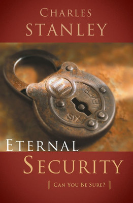 Eternal Security: Can I Be Sure That I'm Going to Heaven?