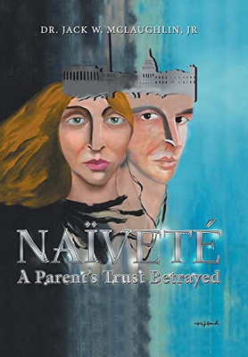 Na?vet?: A ParentÆs Trust Betrayed