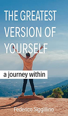 Greatest Version of Yourself: A Journey Within