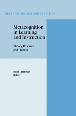 Metacognition in Learning and Instruction: Theory, Research and Practice