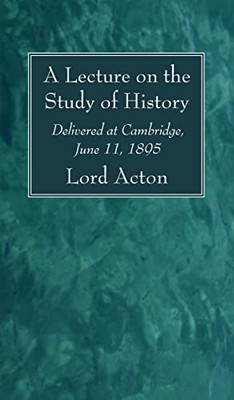 A Lecture on the Study of History