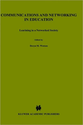 Communications and Networking in Education: Learning in a Networked Society