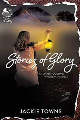 Stories of Glory: An Orality Journey Through the Bible