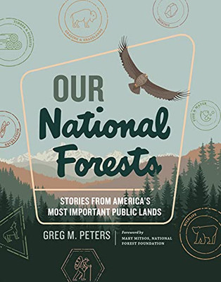 Our National Forests: Stories from AmericaÆs Most Important Public Lands