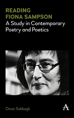 Reading Fiona Sampson: A Study in Contemporary Poetry and Poetics