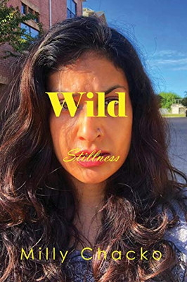 Wild Stillness: Poems, Memories, and Thoughts