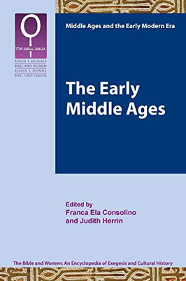 The Early Middle Ages (Bible and Women 6.1) (The Bible and Women)