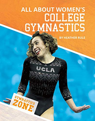 All About Women's College Gymnastics (Gymnastics Zone)