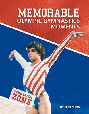 Memorable Olympic Gymnastics Moments (Gymnastics Zone)