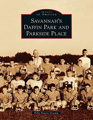 Savannah's Daffin Park and Parkside Place (Images of America)