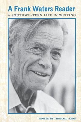 A Frank Waters Reader: A Southwestern Life in Writing