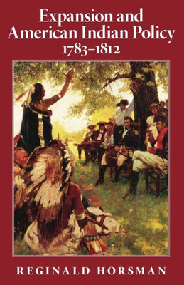 Expansion and American Indian Policy, 1783-1812