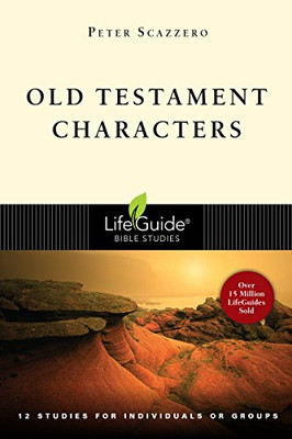 Old Testament Characters: 12 Studies for Individuals or Groups, With Notes for Leaders (Lifeguide Bible Studies)