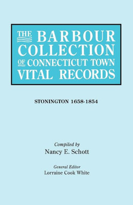 Barbour Collection of Connecticut Town Vital Records. Volume 43: Stonington 1658-1854