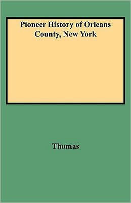 Pioneer History of Orleans County, New York