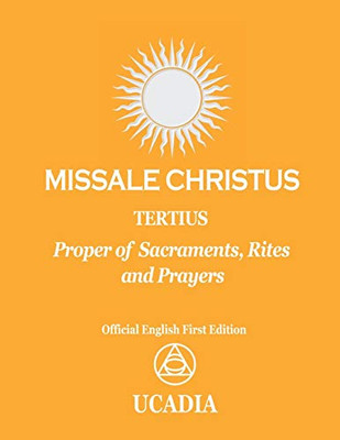 Missale Christus - Tertius: Proper of Sacraments, Rites & Prayers