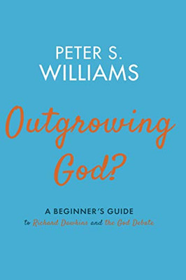 Outgrowing God?: A Beginner's Guide to Richard Dawkins and the God Debate