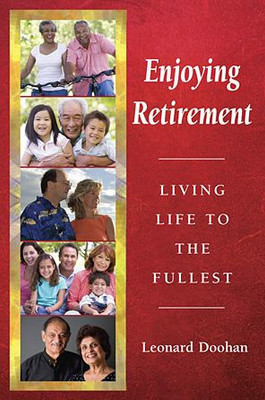Enjoying Retirement: Living Life to the Fullest