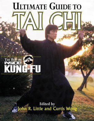 Ultimate Guide to Tai CHI: The Best of Inside Kung-Fu