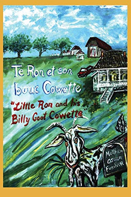 Te Ron et son bouc Cowette: Little Ron and the Billy goat Cowette