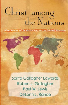 Christ Among the Nations: Narratives of Transformation in Global Mission (American Society of Missiology)