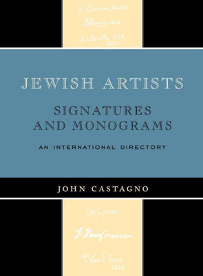 Jewish Artists: Signatures and Monograms: An International Directory