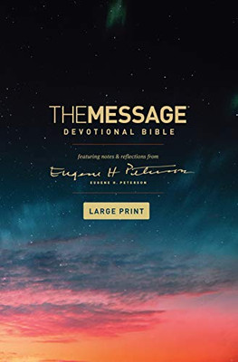 The Message Devotional Bible, Large Print (Hardcover): Featuring Notes and Reflections from Eugene H. Peterson
