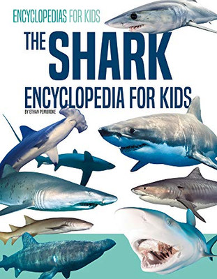 The Shark Encyclopedia for Kids (Encyclopedias for Kids)