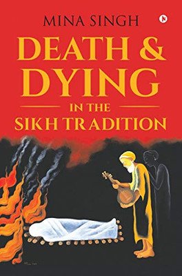 Death & Dying in the Sikh Tradition