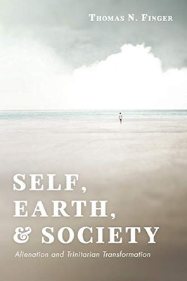 Self, Earth, and Society: Alienation and Trinitarian Transformation