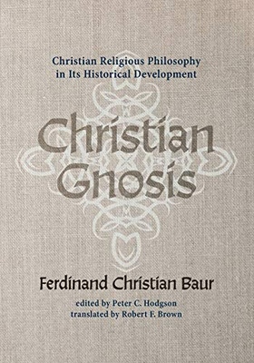 Christian Gnosis: Christian Religious Philosophy in Its Historical Development